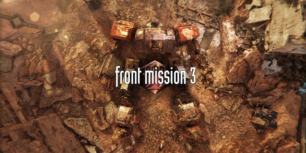 Review: „FRONT MISSION 3: Remake“ #SRPG #Forever Entertainment&nbsp;#FrontMission